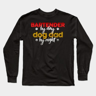 Bartender By Day Dog Dad By Night Long Sleeve T-Shirt